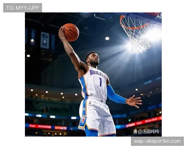 格兰特·威廉姆斯高效挡拆助攻率提升，显著拉开防守空间